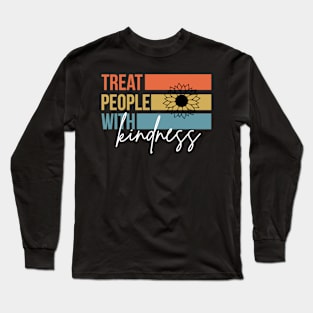 Treat people with kindness, positivity typography artistic quote design. Long Sleeve T-Shirt